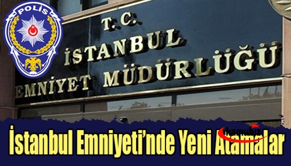 İstanbul Emniyet Müdürlüğünde yeni atamalar gerçekleşti! 21 emniyet müdürü..