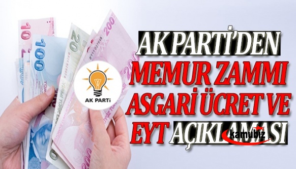 AK Partili isimden memur ve asgari ücret zammı ile EYT açıklaması