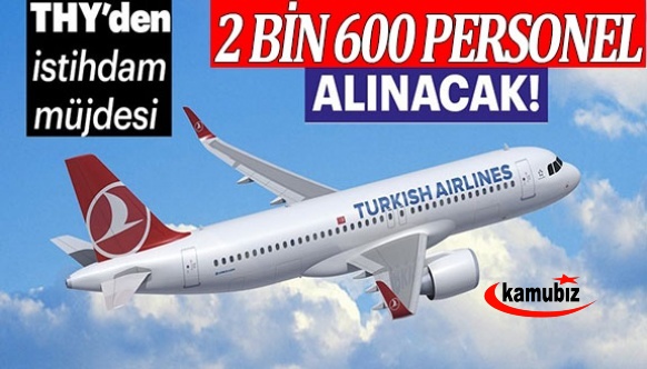 Türk Hava Yolları (THY) 2 bin 600 personel alıyor! İşte başvuru şartları...