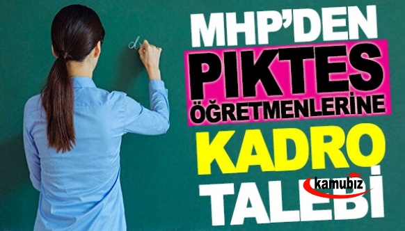 MHP'den PIKTES kapsamında çalışan öğretmenlere kadro talebi!