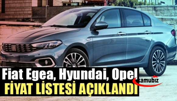 Fiat Egea, Hyundai, Opel Modellerine Zam Geldi Mi! İşte Aralık 2022 Fiyat Listesi