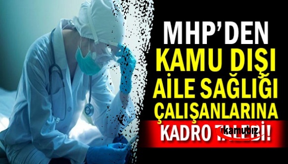 MHP'den kamu dışı aile sağlığı çalışanlarına kadro ve ücret açıklaması