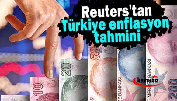 Reuters'dan Türkiye için enflasyon tahmini