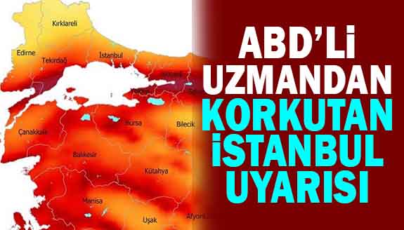 ABD'li uzmandan İstanbul için korkutan deprem uyarısı!