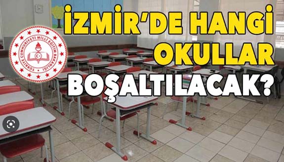 İzmir'de tahliyesine karar verilen okul isimleri açıklandı