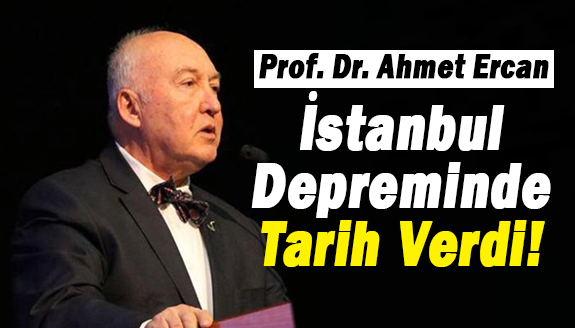 Prof. Dr. Ahmet Ercan İstanbul depremi için tarih verdi