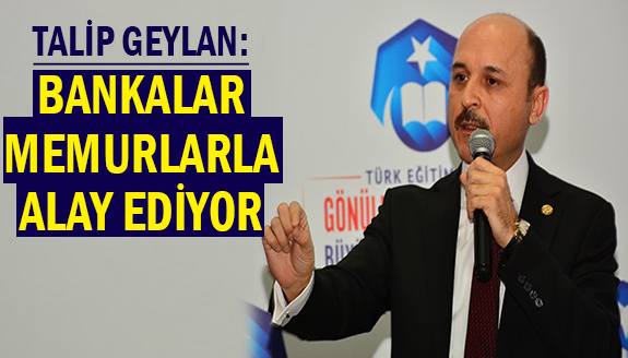 Türk Eğitim Sen: Bankalar promosyonda, memurla alay ediyor