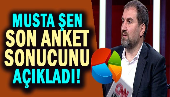 Ak Partili Mustafa Şen, son anket sonuçlarını açıkladı