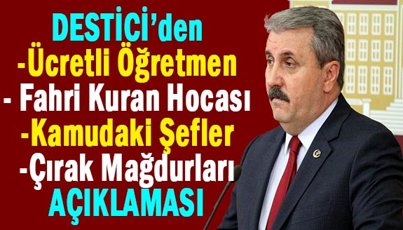 Staj mağdurları, ücretli öğretmenler, fahri Kuran kursu hocaları, kamudaki şefler dikkat! Mustafa Destici'den önemli açı