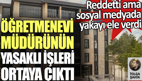 Öğretmenevi müdürü ve Eğitim BİR-SEN Başkanı hakkında iddialar