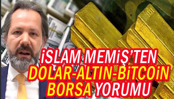 İslam Memiş'den Nisan ayı dolar, altın, borsa ve bitcoin tahmini