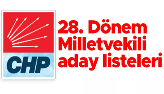 CHP Milletvekili Adayları Listesi sızdı! İşte il il CHP milletvekili aday listesi isim listesi