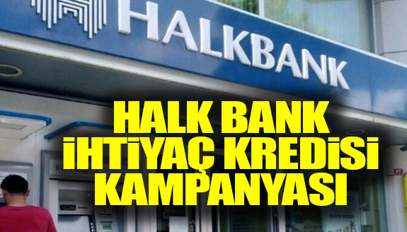 Halkbank'tan, 100 Bin TL İhtiyaç Kredisi Kampanyası! İşte Ödeme Tablosu