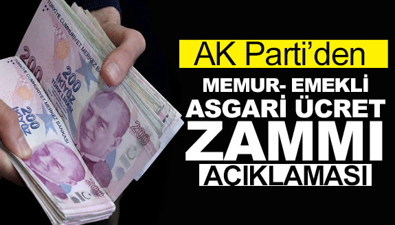 AK Parti'den memur, emekli ve asgari ücret zammı açıklaması