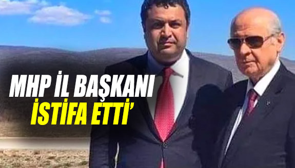 MHP İl Başkanı Zeynel Uğur Gölgeli istifa etti