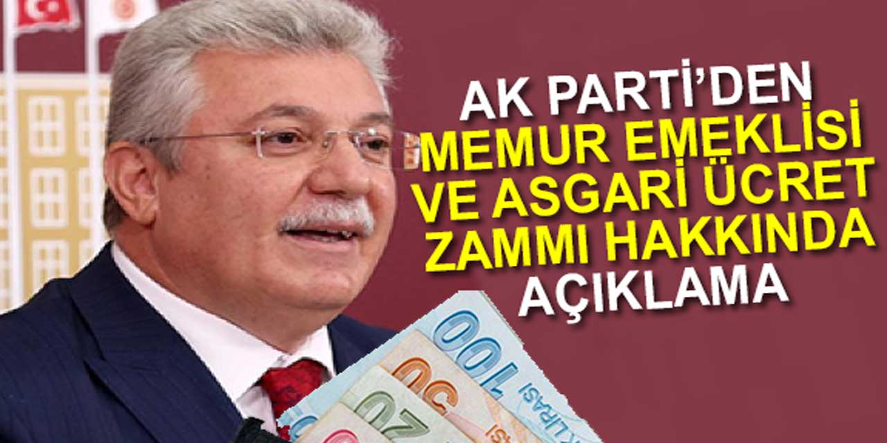 AK Parti'den memur emeklisi ve asgari ücret zammı açıklaması