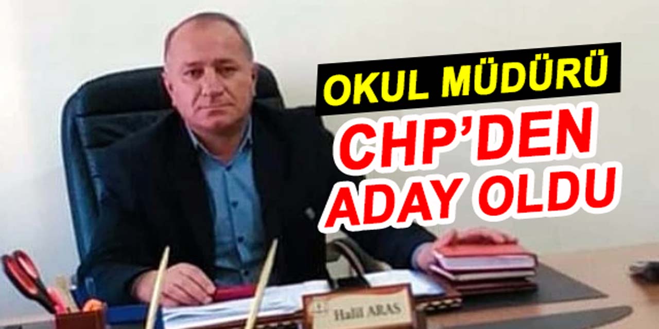 Okul müdürünün CHP'den aday olması, AK Partili rakipleri tedirgin etti