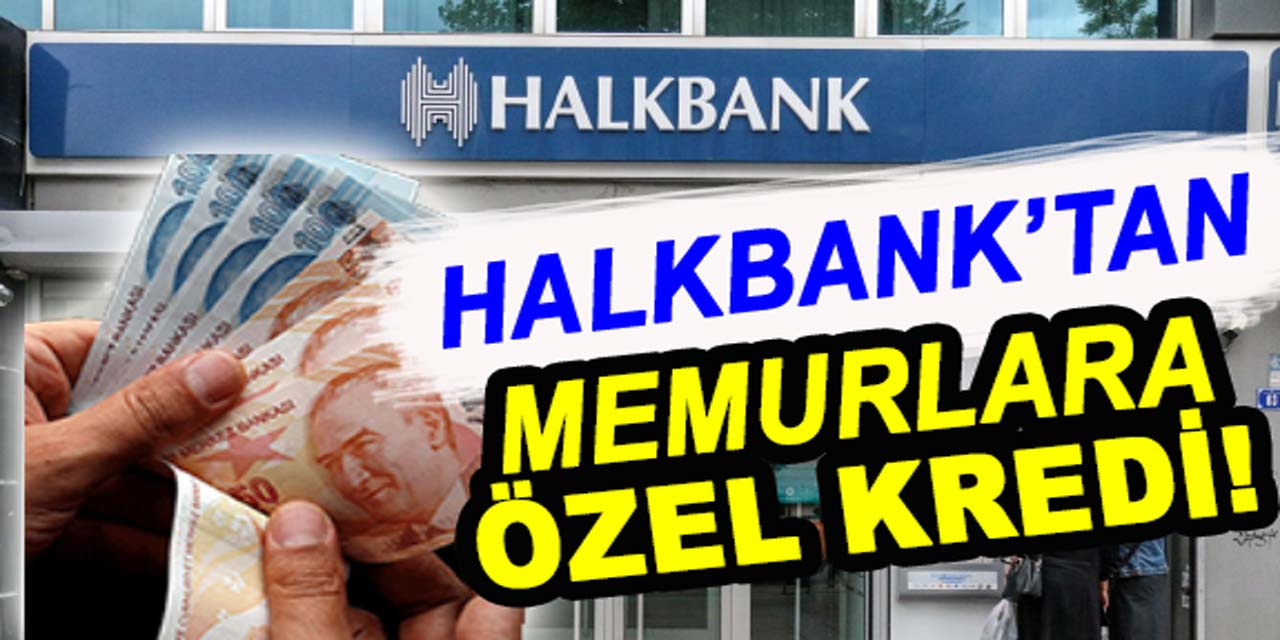Halkbank, öğretmen ve memurlara özel ihtiyaç kredisi başlattı!