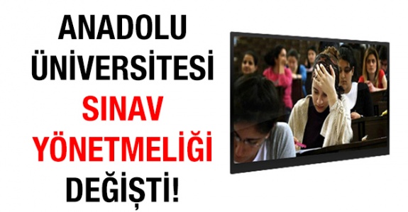 Anadolu Üniversitesi Ön Lisans ve Lisans Eğitim-Öğretim ve Sınav Yönetmeliğinde Değişiklik (16 Ağustos 2019)