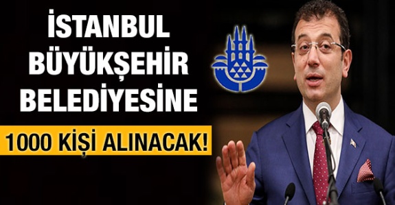 İstanbul Büyükşehir Belediyesine 1000 kişi alınacak