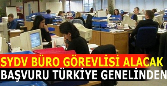 KPSS 60 Puanla SYDV Türkiye Geneli Başvuru İle Büro Görevlisi Alınacak