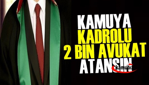 Kamuya Kadrolu 2000 Avukat Atansın Talebi