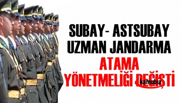 Jandarma Genel Komutanlığı Subay, Astsubay ve Uzman Jandarma Atama Yönetmeliği Değişti (10 Mayıs 2021)