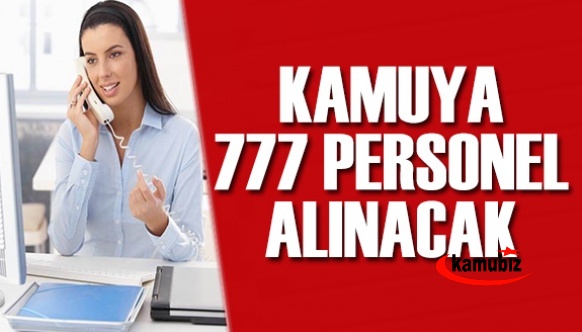 7 Kamu Kurumu toplamda 777 personel almak için ilana çıktı