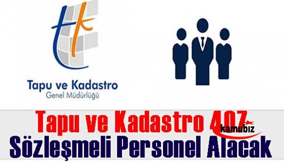 Tapu Kadastro Genel Müdürlüğüne 407 sözleşmeli memur alınacak! Son başvuru 7 Ocak 2022