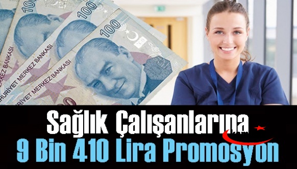 Sağlık Çalışanlarına 9 Bin 410 Lira Promosyon İle Türkiye Rekoru