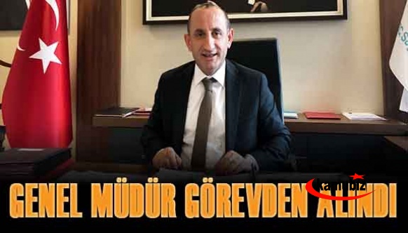 Genel Müdür Mehmet İslamoğlu Görevden Alındı