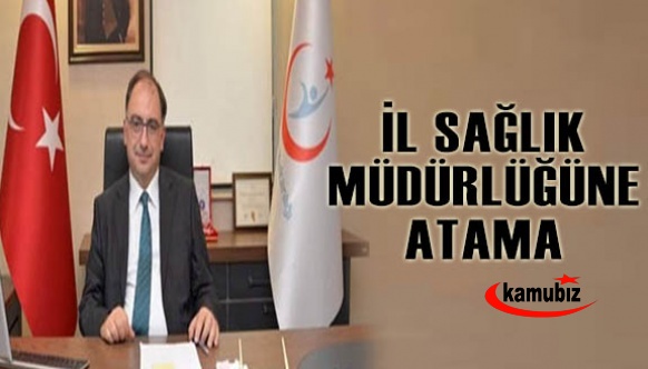 Rahmi Kılıç Ankara İl Sağlık Müdürü olarak atandı