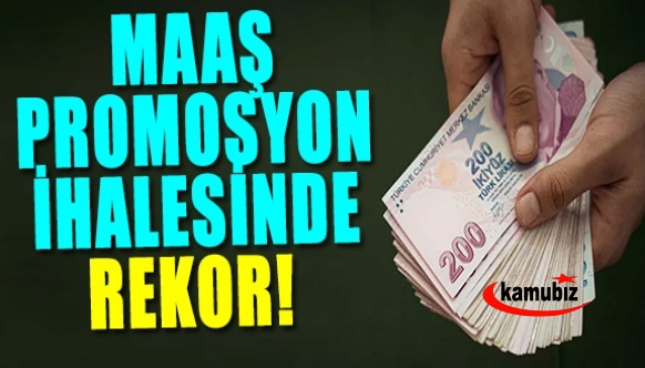Maaş promosyon ihalesinden Türkiye rekoru çıktı! 34 bin 300 lira..